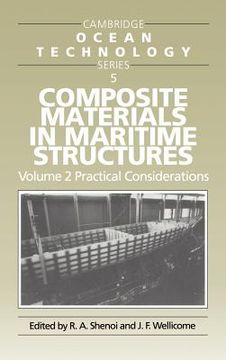 portada Composite Materials in Maritime Structures: Volume 2, Practical Considerations Hardback: Practical Considerations v. 2 (Cambridge Ocean Technology Series) (en Inglés)