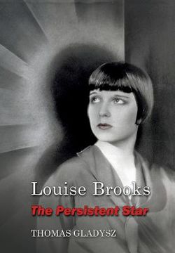 portada Louise Brooks, the Persistent Star (en Inglés)