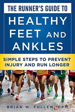 portada The Runner's Guide to Healthy Feet and Ankles: Simple Steps to Prevent Injury and Run Stronger