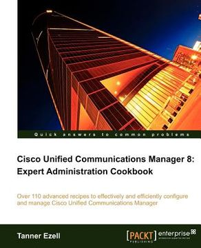 portada cisco unified communications manager 8: expert administration cookbook (en Inglés)