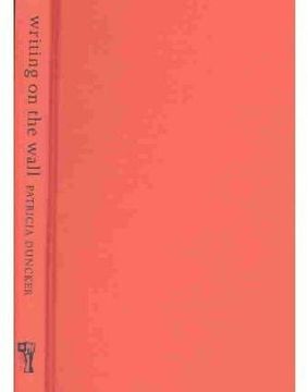 Writing on the Wall: Essays on Writing (en Inglés)