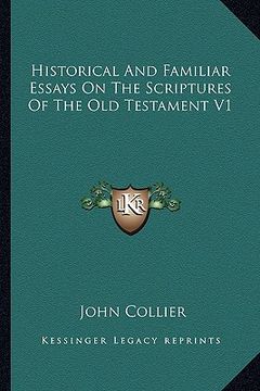 portada historical and familiar essays on the scriptures of the old testament v1 (en Inglés)