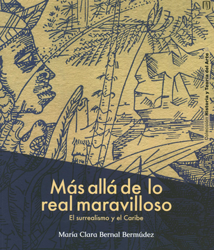 portada MAS ALLA DE LO REAL (2ª ED) MARAVILLOSO EL SURREALISMO Y EL CARIBE