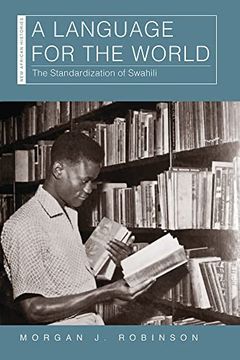 portada A Language for the World: The Standardization of Swahili (New African Histories) (en Inglés)