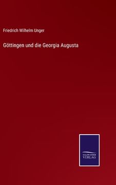 portada Göttingen und die Georgia Augusta (in German)