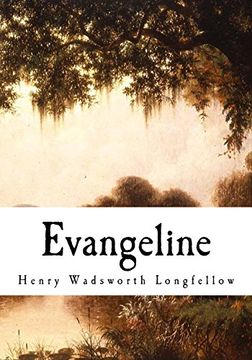 portada Evangeline: A Tale of Acadie (With Introduction, Notes and a Plan of Study) (en Inglés)