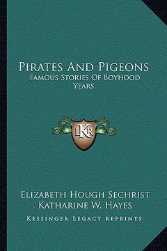 portada pirates and pigeons: famous stories of boyhood years (en Inglés)