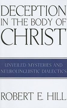 portada deception in the body of christ: unveiled mysteries and neurolinguistic dialectics (en Inglés)