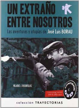 portada Un Extrano Entre Nosotros. Las Aventuras y Utopiasde Jose Luis Borau (Incl. Dvd) (in Spanish)