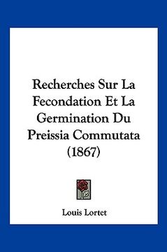 portada Recherches Sur La Fecondation Et La Germination Du Preissia Commutata (1867) (in French)