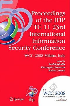 portada proceedings of the ifip tc 11 23rd international information security conference: ifip 20th world computer congress, ifip sec'08, september 7-10, 2008 (en Inglés)