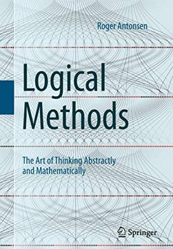 portada Logical Methods: The art of Thinking Abstractly and Mathematically (en Inglés)