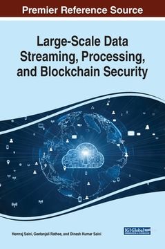 portada Large-Scale Data Streaming, Processing, and Blockchain Security