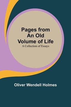 portada Pages from an Old Volume of Life; A Collection of Essays, (en Inglés)