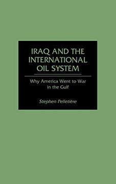 portada Iraq and the International oil System: Why America Went to war in the Gulf (en Inglés)
