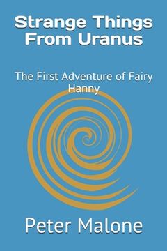 portada Strange Things From Uranus: The First Adventure of Fairy Hanny (en Inglés)
