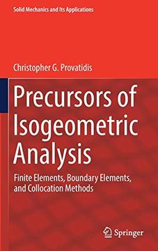portada Precursors of Isogeometric Analysis: Finite Elements, Boundary Elements, and Collocation Methods (Solid Mechanics and its Applications) 