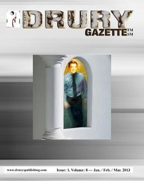 portada The Drury Gazette: Issue 1, Volume 8 - January / February / March 2013 (en Inglés)