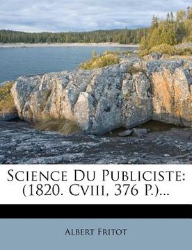 portada Science Du Publiciste: (1820. CVIII, 376 P.)... (en Francés)