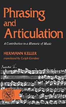 portada phrasing and articulation; a contribution to a rhetoric of music, with 152 musical examples. (en Inglés)
