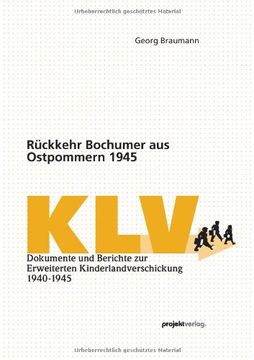 portada Rückkehr Bochumer aus Ostpommern 1945: Dokumente und Berichte zur Erweiterten Kinderlandverschickung 1940-1945. Band 13