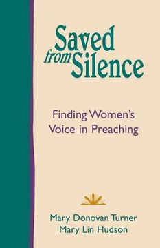 portada Saved from Silence: Finding Women's Voice in Preaching (en Inglés)