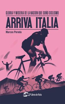 portada Arriva Italia: Gloria y Miseria de la Nación que Soñó Ciclismo