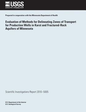 portada Evaluation of Methods for Delineating Zones of Transport for Production Wells in Karst and Fractured-Rock Aquifers of Minnesota (en Inglés)