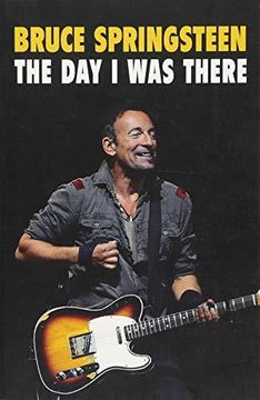 portada Bruce Springsteen - The Day I Was There 
