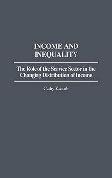 portada Income and Inequality: The Role of the Service Sector in the Changing Distribution of Income 