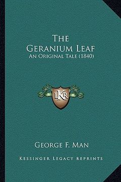 portada the geranium leaf the geranium leaf: an original tale (1840) an original tale (1840) (in English)