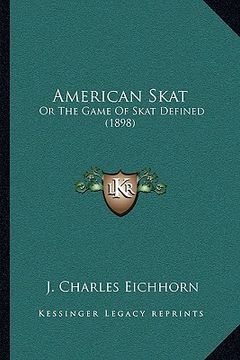portada american skat: or the game of skat defined (1898) (in English)