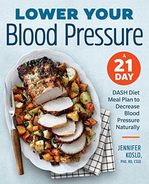 portada Lower Your Blood Pressure: A 21-Day Dash Diet Meal Plan to Decrease Blood Pressure Naturally