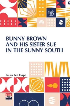 portada Bunny Brown And His Sister Sue In The Sunny South (in English)