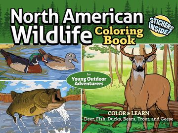 portada North American Wildlife Coloring Book for Young Outdoor Adventurers: Color & Learn about Deer, Fish, Ducks, Bears, Trout, and Geese (en Inglés)