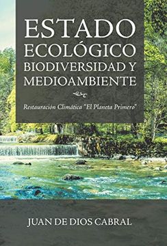 portada Estado Ecológico Biodiversidad y Medioambiente: Restauración Climática "el Planeta Primero" (in Spanish)