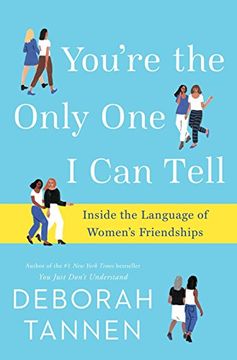 portada You're the Only one i can Tell: Inside the Language of Women's Friendships (en Inglés)