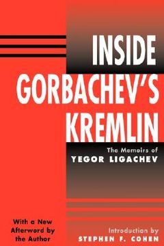 portada inside gorbachev's kremlin: the memoirs of yegor ligachev