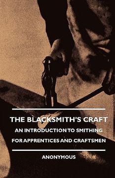 portada the blacksmith's craft - an introduction to smithing for apprentices and craftsmen