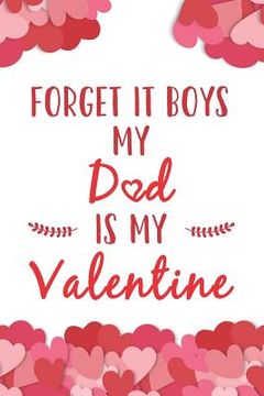 portada Forget It Boys My Dad Is My Valentine (en Inglés)