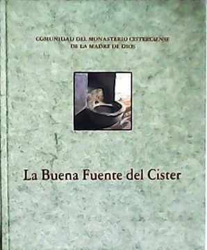 portada La Buena Fuente del Cister. Buenafuente del Sistal, 750 Años de Presencia Cisterciense. Prólogo de Joaquín l. Ortega.