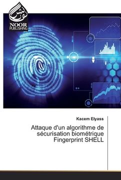 portada Attaque d'un algorithme de sécurisation biométrique Fingerprint SHELL (en Francés)