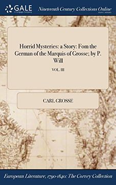 portada Horrid Mysteries: a Story: Fom the German of the Marquis of Grosse; by P. Will; VOL. III