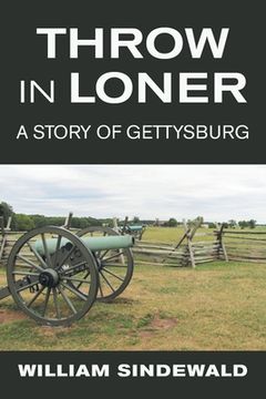 portada Throw in Loner: A Story of Gettysburg