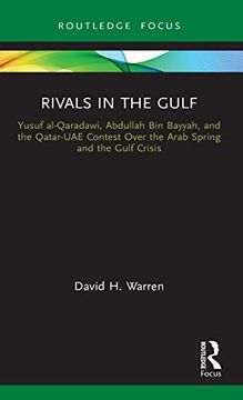 portada Rivals in the Gulf: Yusuf Al-Qaradawi, Abdullah bin Bayyah, and the Qatar-Uae Contest Over the Arab Spring and the Gulf Crisis (Islam in the World) 