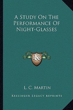portada a study on the performance of night-glasses a study on the performance of night-glasses (en Inglés)