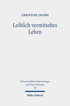 portada Leiblich Vermitteltes Leben: Vorstellungen Vom Uberwinden Des Todes Und Vom Auferstehen Im Fruhen Christentum (in German)