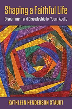 portada Shaping a Faithful Life: Discernment and Discipleship for Young Adults (en Inglés)