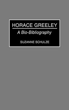 portada Horace Greeley: A Bio-Bibliography (Bibliographies and Indexes in American History) (en Inglés)