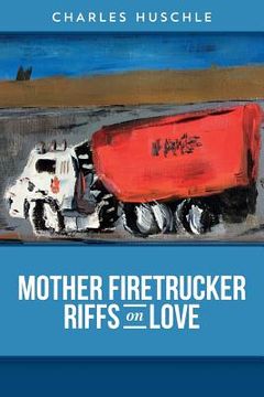 portada Mother Firetrucker Riffs on Love (en Inglés)